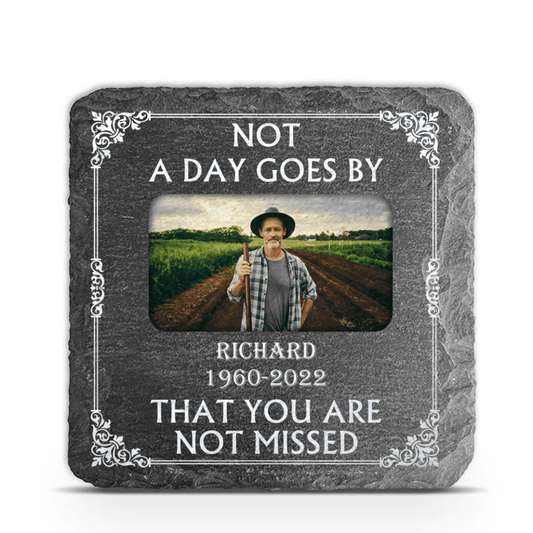 Not A Day Goes By That You Are Not Missed - Personalized Memorial Stone