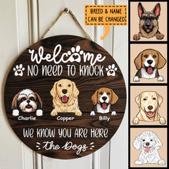 No Need To Knock Custom Wooden Sign, Gifts For Dog Lovers, We Know You Are Here From The Dogs Welcome Signs